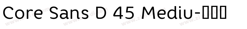 Core Sans D 45 Mediu字体转换